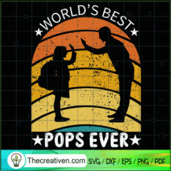World's Best Pops Ever SVG, Love Dad SVG, Father Day SVG