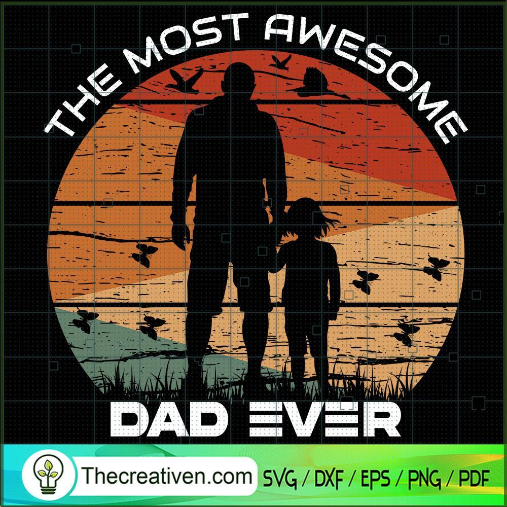 The Most Awesome Dad Ever SVG, Retro Dad SVG, Dad Quotes SVG 1 64 copy