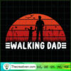 The Walking Dad SVG, Vintage Dad SVG, Father Day SVG 3 66 copy