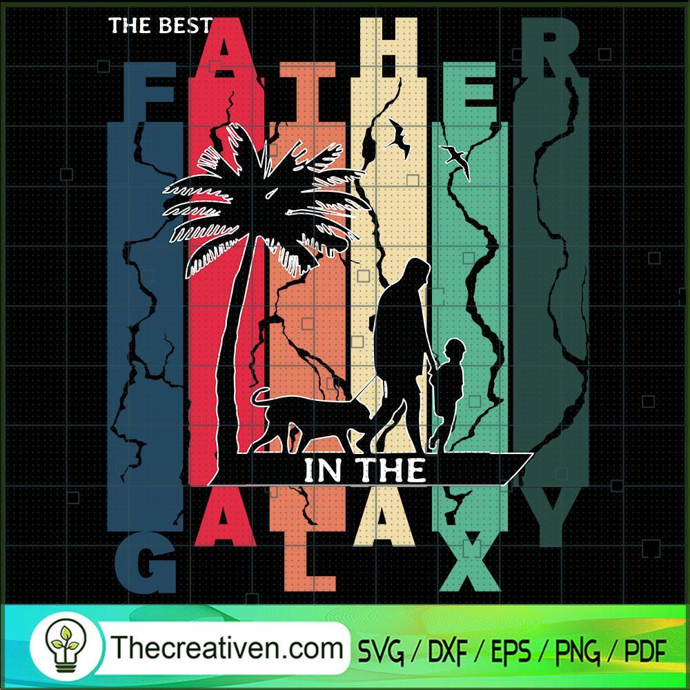 The Best Father in The Galaxy SVG, Dad Quotes SVG, Father Day SVG 1 The Best Father in The Galaxy SVG, Dad Quotes SVG, Father Day SVG