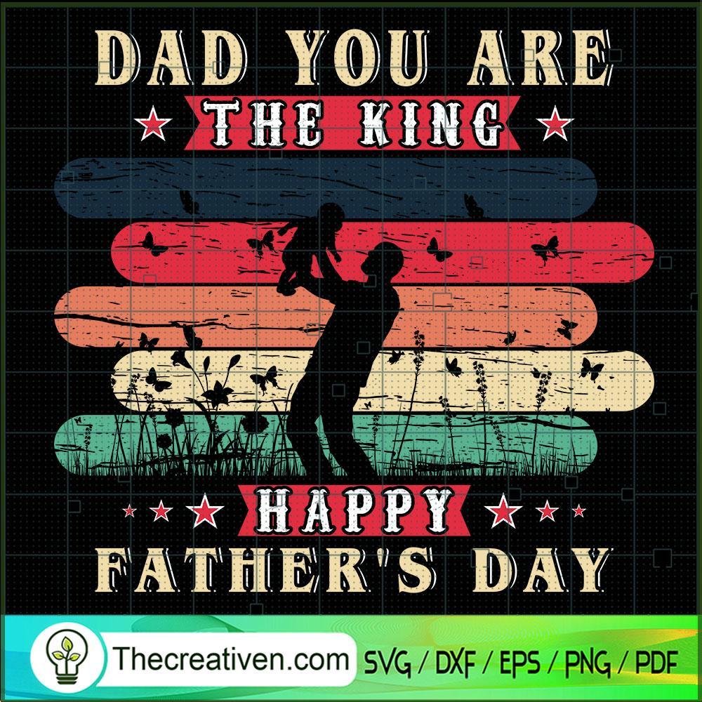 Dad You Are The King SVG, Happy Father's Day SVG, Vintage SVG 1 Dad You Are The King SVG, Happy Father's Day SVG, Vintage SVG
