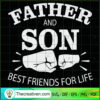 Father And Son Best Friends For Life SVG, Father Day SVG, Quotes SVG 2 31 copy 1