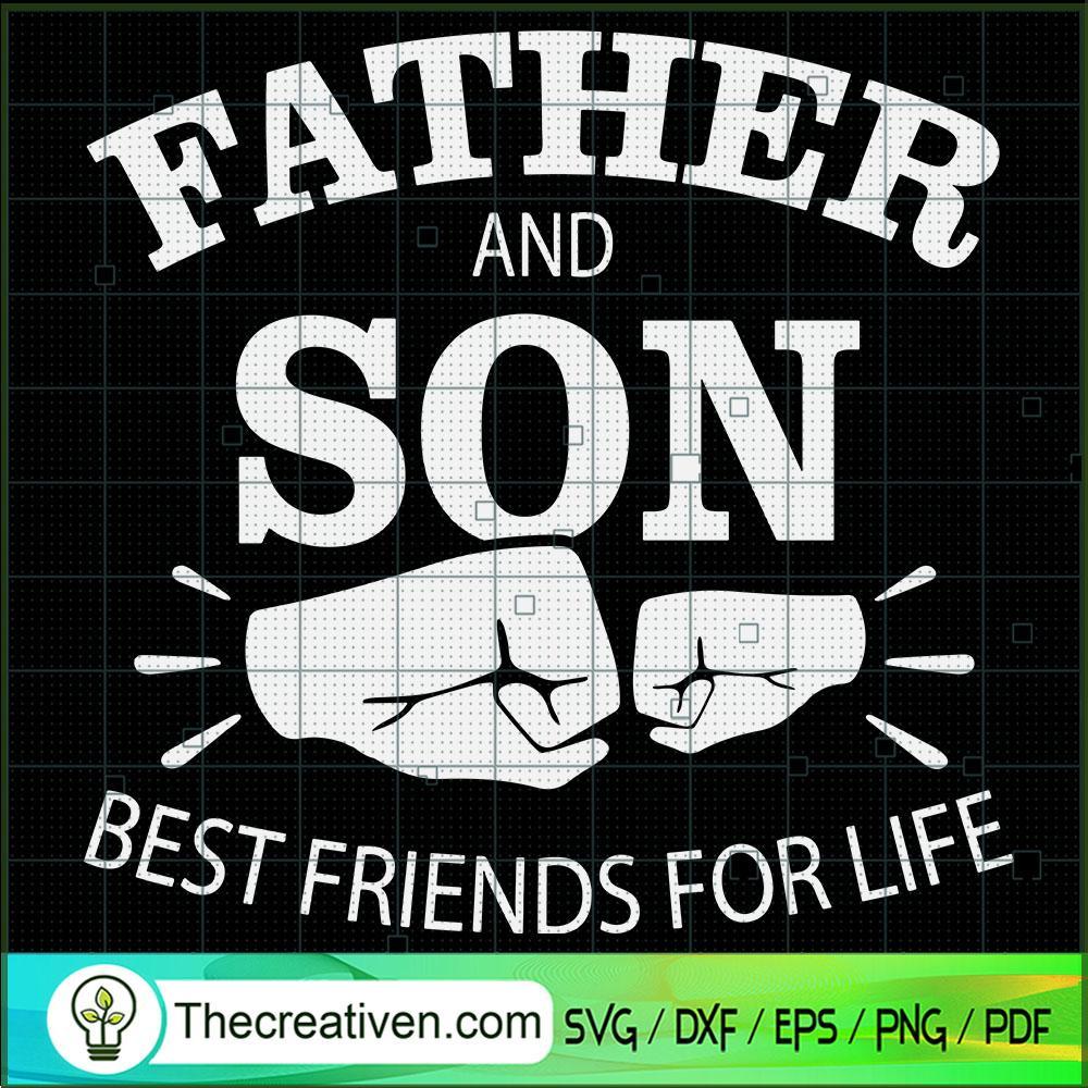 Father And Son Best Friends For Life SVG, Father Day SVG, Quotes SVG 1 Father And Son Best Friends For Life SVG, Father Day SVG, Quotes SVG