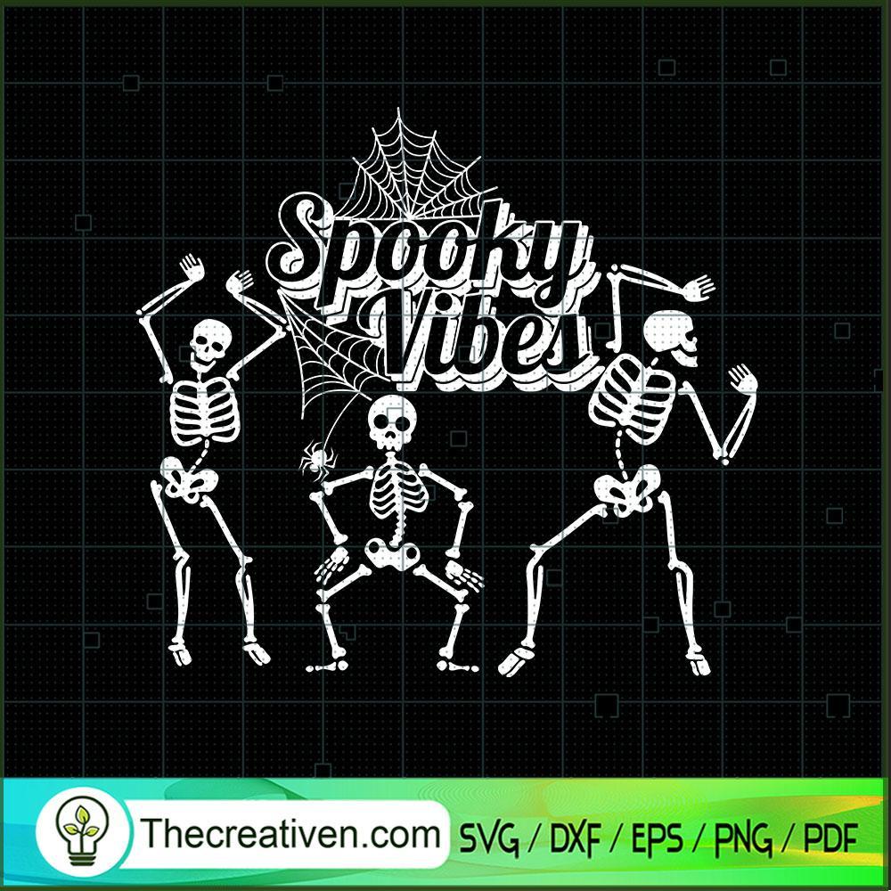 Spooky Vibes SVG, Skeleton SVG, Halloween SVG 1 Spooky Vibes SVG, Skeleton SVG, Halloween SVG