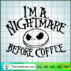 I'm A Nightmare Before Coffee SVG Cut File for Cricut Design 50213 2 I m A Nightmare Before Coffee copy