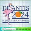 De Santis 2024 Make America Florida SVG, Flamingo SVG, America SVG