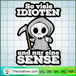 So Viele Idioten Und Nur Eine Sense SVG, Cute Nun SVG, Halloween SVG