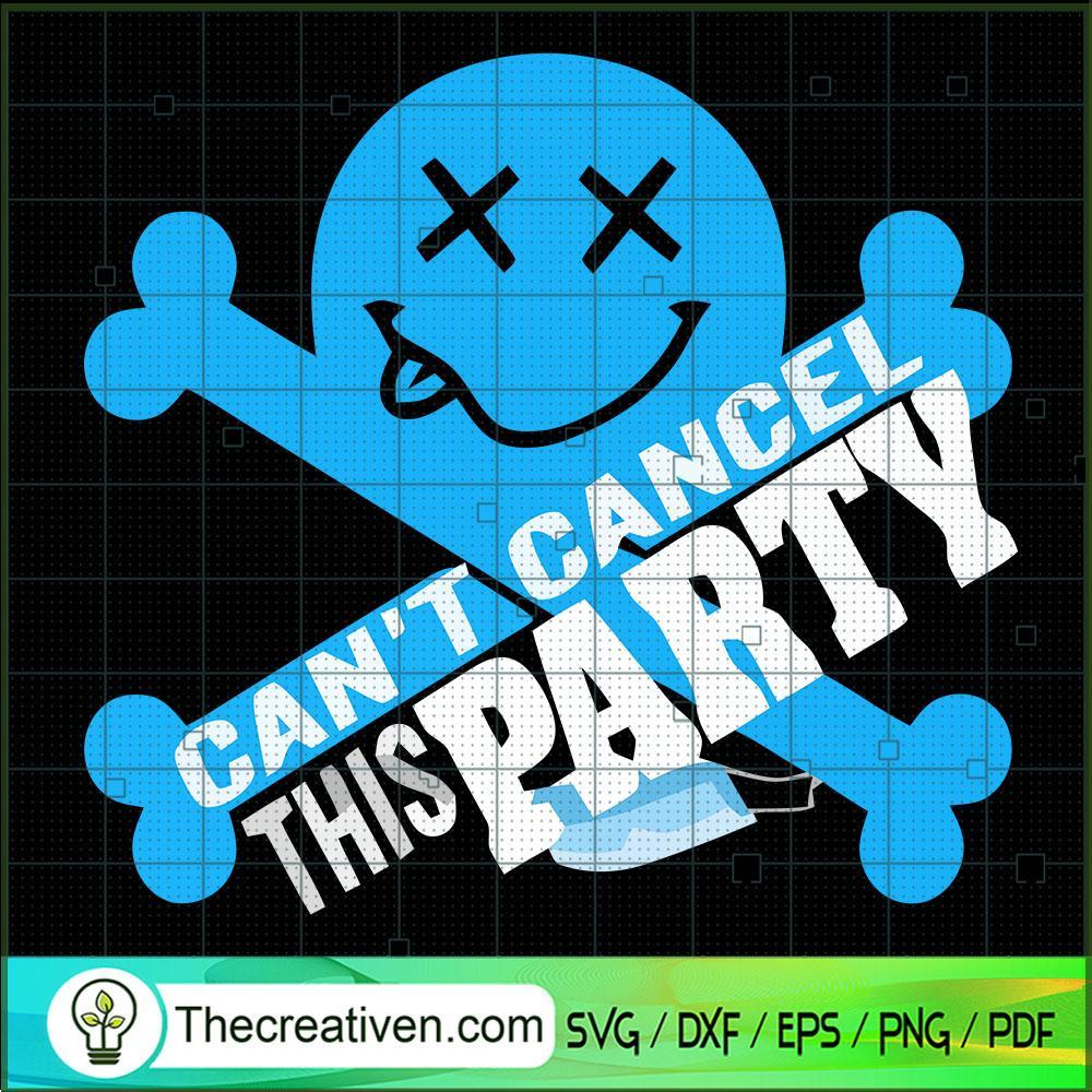 Can't Cancel This Party SVG, Party Time SVG, Go Party SVG 1 Can't Cancel This Party SVG, Party Time SVG, Go Party SVG