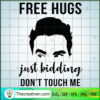 Free Hugs Just Kidding Don't Touch Me SVG, Funny SVG, Quotes SVG 3 44 copy