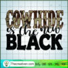 Cowhide Is The New Black SVG, Camo Pattern SVG, Slogan SVG 3 5 copy