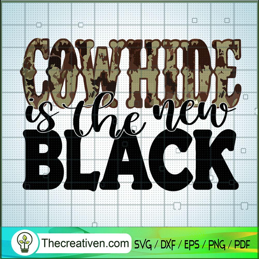 Cowhide Is The New Black SVG, Camo Pattern SVG, Slogan SVG 1 5 copy