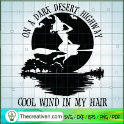 On A Dark Desert Highway Cool Wind In  SVG Cut File fo Design 49987