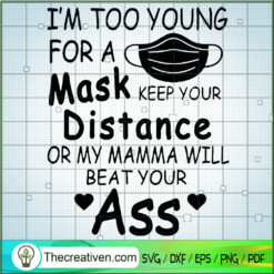 I'm Too Young For A Mask Kee SVG Cut File for Cricut