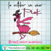 In October We Wear Pink Brea SVG Cut File for Cricut 2 640 copy