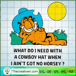What Do I Need With A Cowboy Hat When  SVG Cut File fo Design 49956