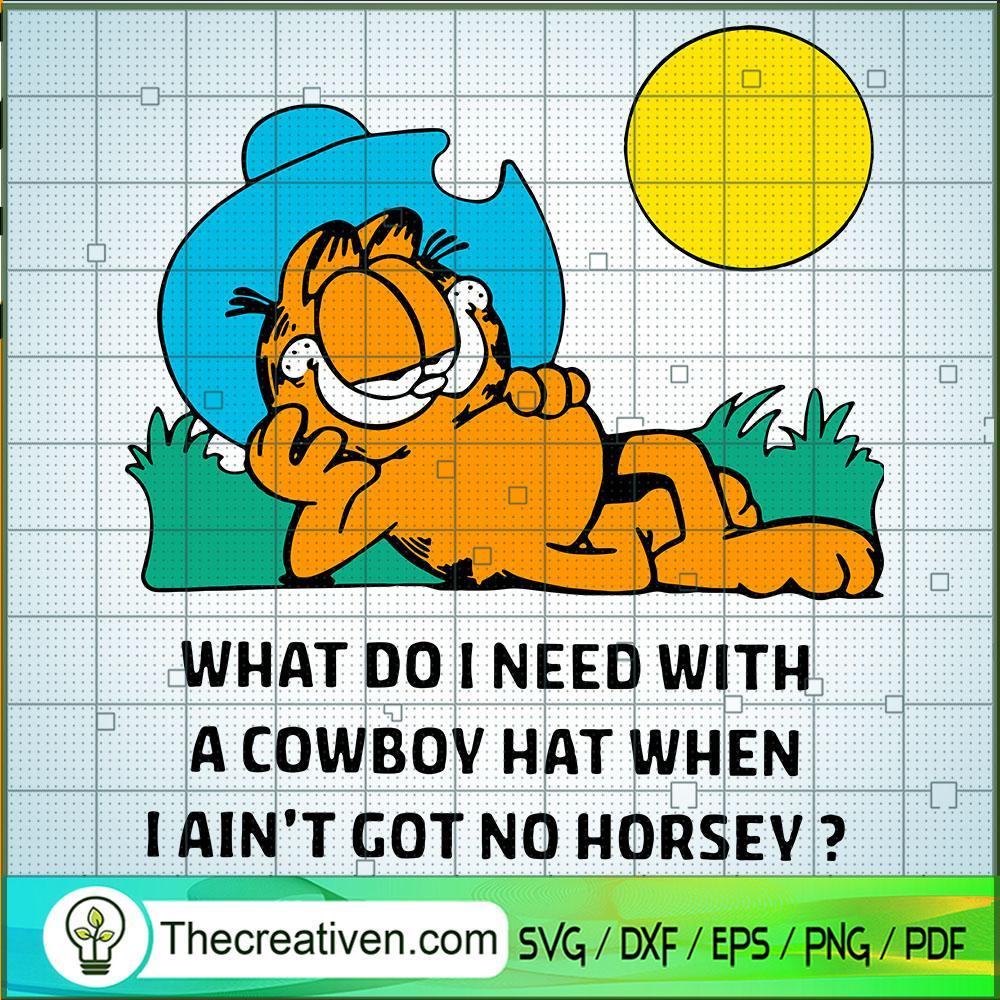 What Do I Need With A Cowboy Hat When SVG Cut File fo Design 49956 1 What Do I Need With A Cowboy Hat When SVG Cut File fo Design 49956
