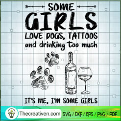 Some Girls Love Dogs SVG Cut File for Cricut & Silhouette
