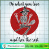 Do What You Love And Hex The Rest SVG, Skeleton Scary SVG, Halloween SVG 3 612 copy
