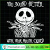 You Sound Better With Your Mouth Close SVG Cut File fo Design 49854 2 607 copy