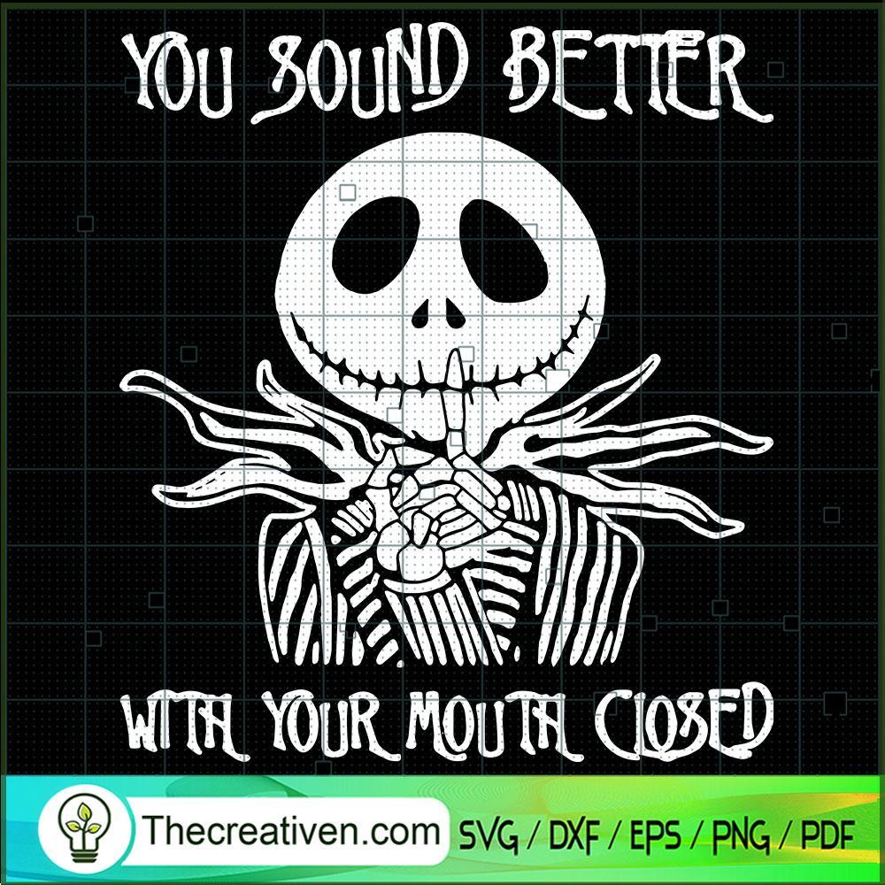 You Sound Better With Your Mouth Close SVG Cut File fo Design 49854 1 You Sound Better With Your Mouth Close SVG Cut File fo Design 49854