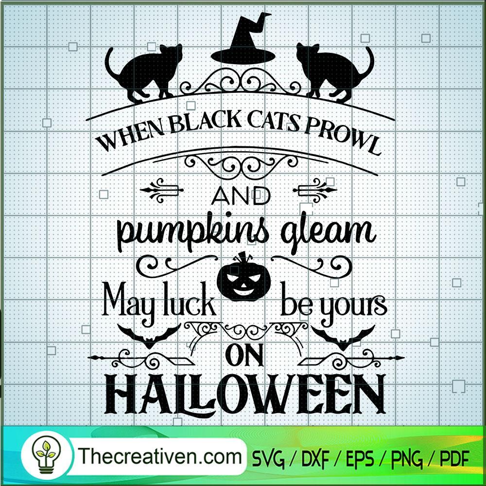 When Black Cats Prowl SVG, Pumpkins Gleam SVG, Halloween SVG 1 When Black Cats Prowl SVG, Pumpkins Gleam SVG, Halloween SVG