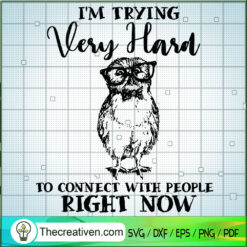 I'm Trying Very Hard To Conn SVG Cut File for Cricut
