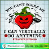 You Can't Scare Me I Can Vir SVG Cut File for Cricut 3 477 copy