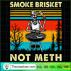 Smoke Brisket Not Meth SVG, Skeleton BBQ SVG, Halloween Retro SVG 2 461 copy