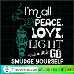 I'm A Peace Love Light And A SVG Cut File for Cricut