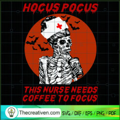 Hocus Pocus This Nurse Needs Coffee To SVG Cut File fo Design 49758