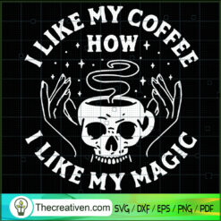 I Like My Coffee How I Like  SVG Cut File for Cricut Design 49755