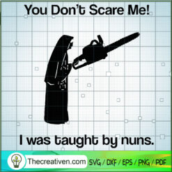 You Don't Scare Me I Was Tau SVG Cut File for Cricut