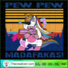 Pew Pew Madafakas SVG, Unicorn Retro SVG, Vintage Unicorn SVG 2 425 copy 1
