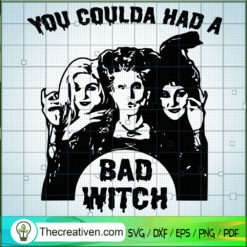 You Coulda Had A Bad Witch SVG, Sanderson Sister SVG, Halloween SVG