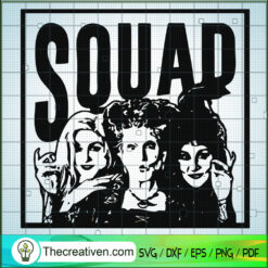 Squad Witch SVG, Sanderson Sister SVG, Halloween SVG
