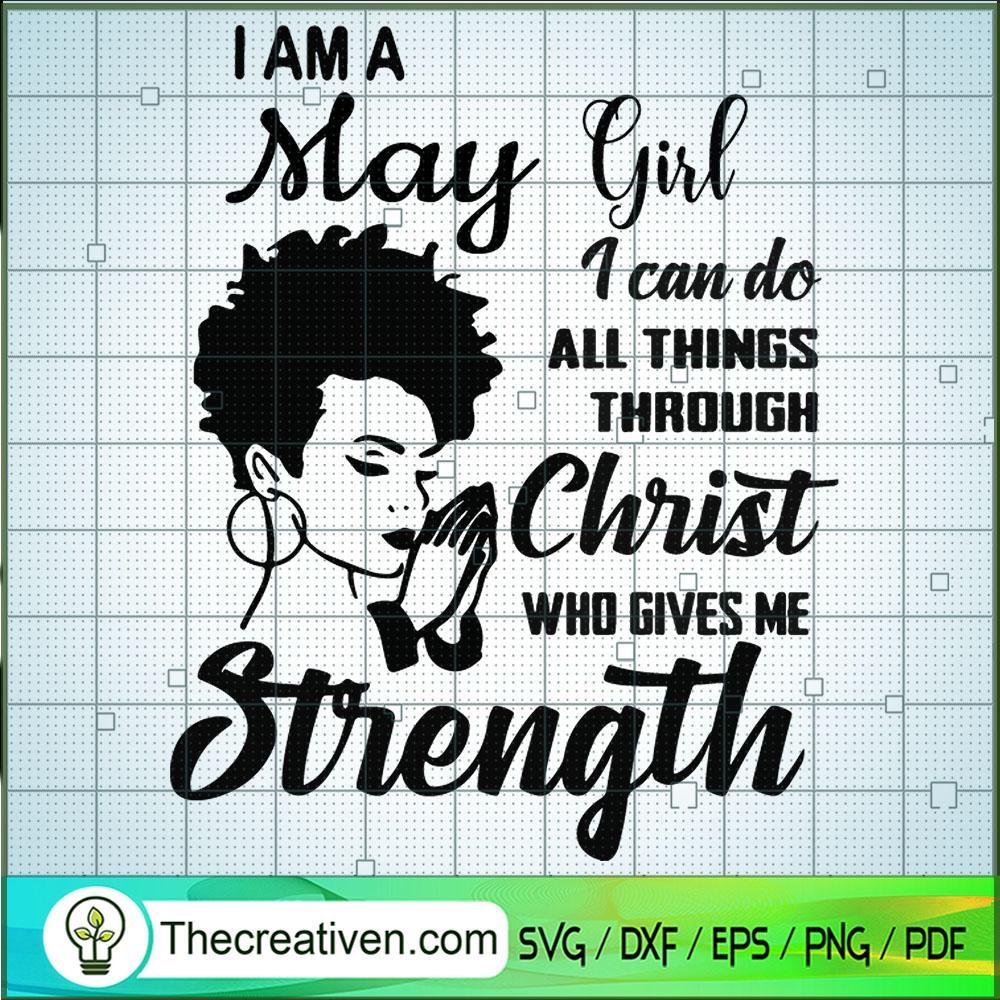 I Am May Girl SVG, Birthday Girl SVG, Girls Strength SVG 1 I Am May Girl SVG, Birthday Girl SVG, Girls Strength SVG
