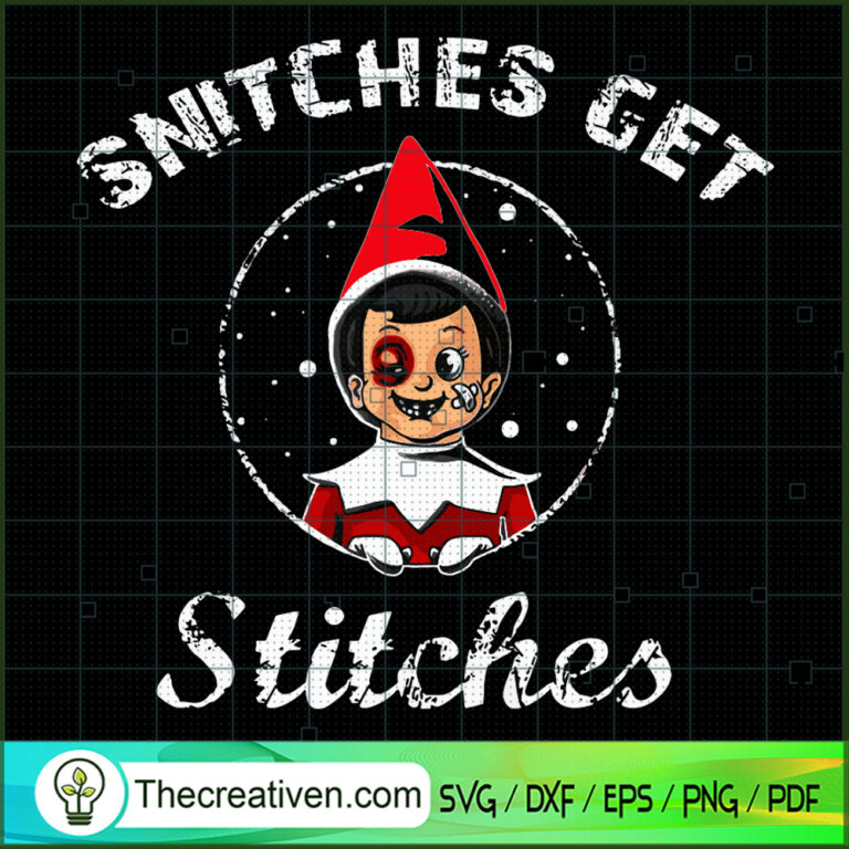 Snitches Get Stitches SVG, Funny Christmas SVG, Elf Christmas SVG