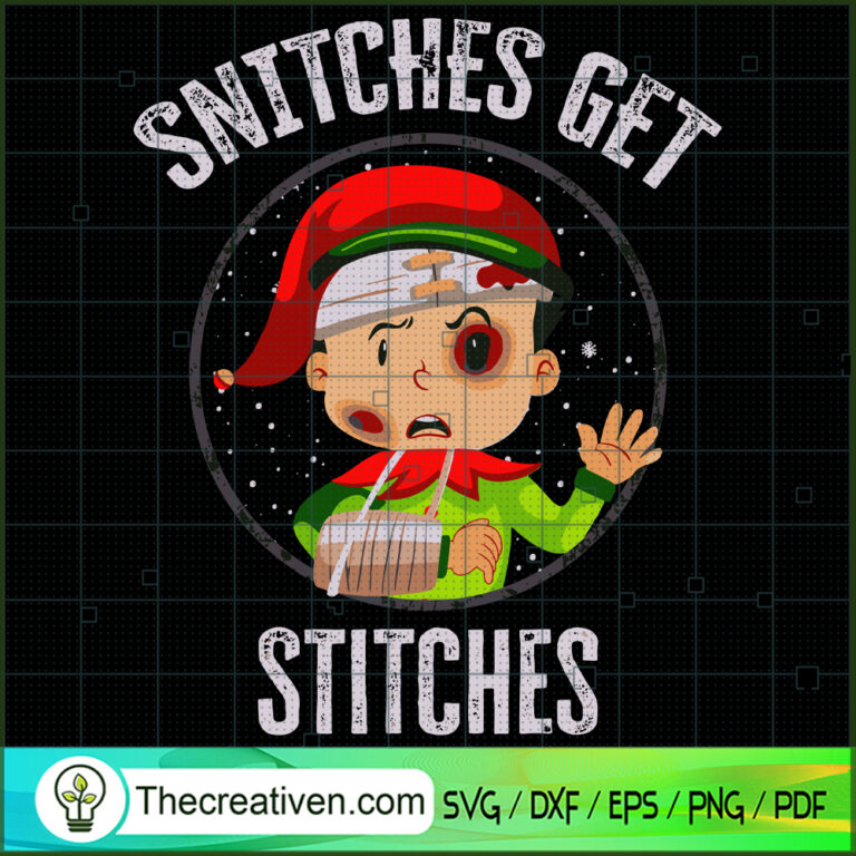 Snitches Get Stitches SVG, Funny Elf Christmas SVG, Christmas Movie SVG