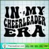 In My Cheer Leader Era SVG, Trending SVG, Logo SVG 2 in my copy
